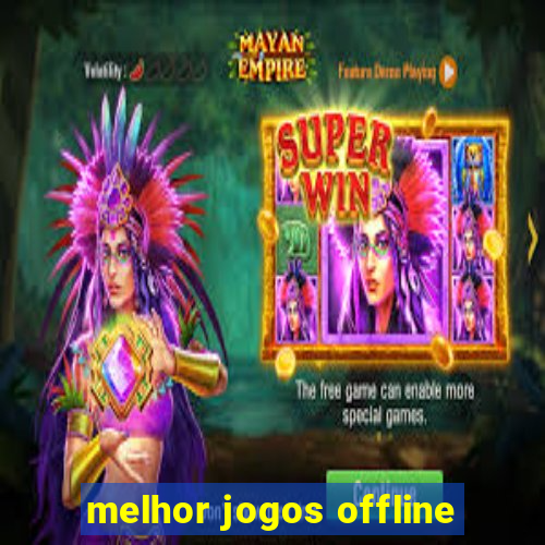 melhor jogos offline